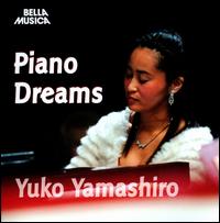 Piano Dreams - Yuko Yamashiro (piano)