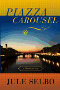 Piazza Carousel: A Florence Love Story