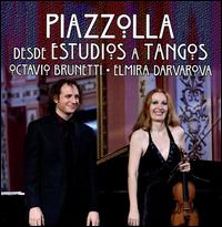 Piazzolla: Desde Estudios a Tangos - Elmira Darvarova (violin); Octavio Brunetti (piano)