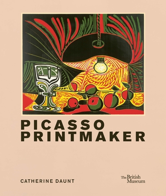 Picasso: printmaker - Daunt, Catherine