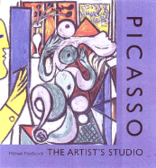 Picasso: The Artist's Studio