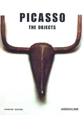 Picasso: The Objects - Quinn, Edward