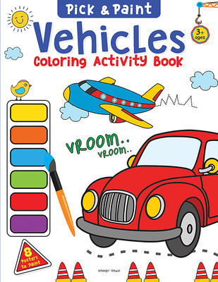 Pick and Paint Coloring Book: Vehicles - Wonder House Books