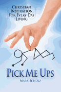 Pick Me Ups: Christian Inspiration for Every Day Living
