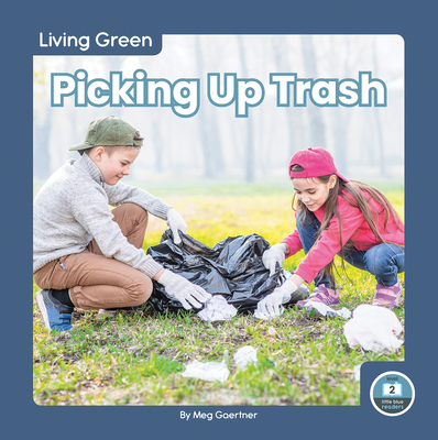 Picking Up Trash - Gaertner, Meg