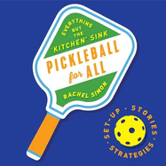 Pickleball for All: Everything But the Kitchen Sink
