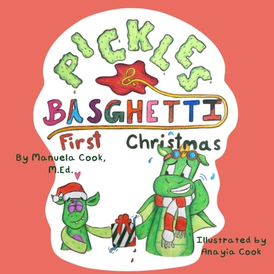 Pickles and Basghetti: First Christmas - Cook, Manuela