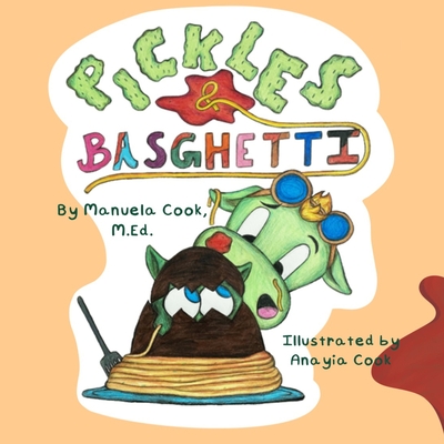 Pickles and Basghetti - Cook, Manuela