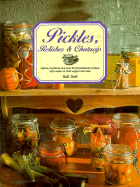 Pickles, Relishes, and Chuntneys