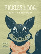 Pickles the Dog: Adopted in North Dakota