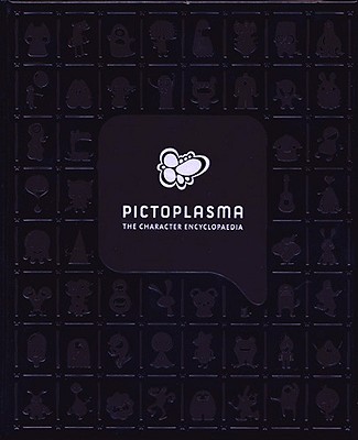 Pictoplasma: The Character Encyclopaedia - Thaler, Peter (Editor), and Denicke, Lars (Editor), and Friendswithyou