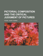 Pictorial Composition and the Critical Judgment of Pictures
