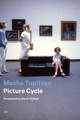 Picture Cycle - Tupitsyn, Masha, and Killian, Kevin (Introduction by)