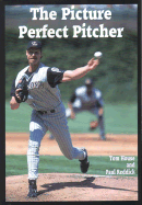 Picture Perfect Pitcher - House, Tom, and Reddick, Paul