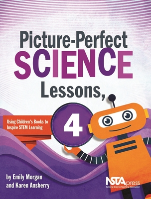 Picture-Perfect Science Lessons, Fourth Grade - Ansberry, Karen, and Morgan, Emily