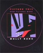 Picture This How Pictures Work