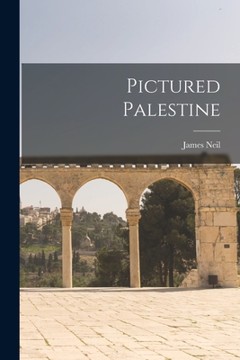Pictured Palestine - Neil, James