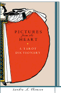 Pictures from the Heart: A Tarot Dictionary