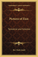 Pictures of Zion: Terrestrial and Celestial