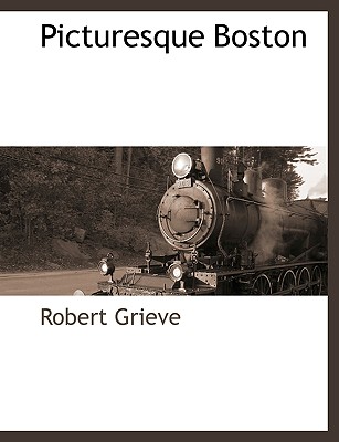 Picturesque Boston - Grieve, Robert