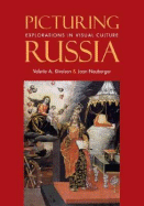 Picturing Russia: Explorations in Visual Culture