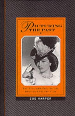 Picturing the Past - Harper, Sue