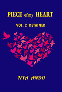 Piece of my Heart: Vol.2 - Detained