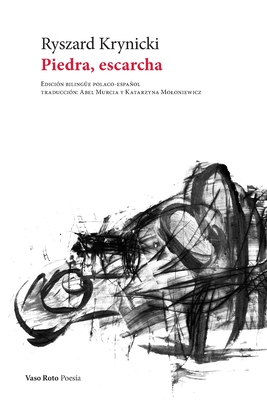 Piedra, escarcha - Krynicki, Ryszard, and Murcia, Abel (Translated by), and Moloniewicz, Katarzyna