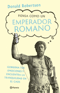 Piensa Como Un Emperador Romano / How to Think Like a Roman Emperor
