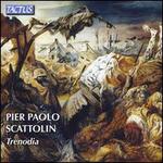Pier Paolo Scattolin: Trenodia
