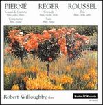 Pierne: Sonata da Camera; Reger: Serenade; Roussel: Trio