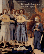 Piero Della Francesca and His Legacy