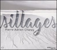Pierre-Andrien Charpy: Sillages - Ana�s Gaudemard (harp); Anthony Leroy (cello); Ensemble Da Pacem; Marylise Florid (guitar); Moussa H�ma (balafon);...