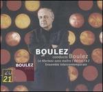 Pierre Boulez: Le marteau sans ma�tre; D�rive 1 & 2