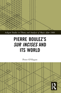 Pierre Boulez's Sur Incises and Its World