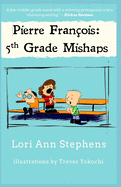 Pierre Fran�ois: 5th Grade Mishaps