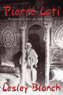Pierre Loti: Portrait of an Escapist