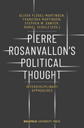 Pierre Rosanvallon's Political Thought: Interdisciplinary Approaches