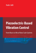 Piezoelectric-Based Vibration Control: From Macro to Micro/Nano Scale Systems