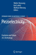 Piezoelectricity - Heywang, Walter (Editor), and Lubitz, Karl (Editor), and Wersing, Wolfram (Editor)