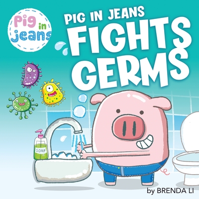Pig In Jeans Fights Germs - Li, Brenda