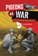 Pigeons at War: How Avian Heroes Changed History