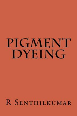 Pigment Dyeing - Senthilkumar, R