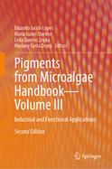 Pigments from Microalgae Handbook - Volume III: Industrial and Functional Applications