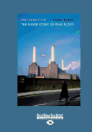 Pigs Might Fly: The Inside Story of Pink Floyd