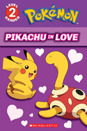 Pikachu in Love (Pok?mon: Scholastic Reader, Level 2)