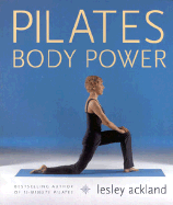 Pilates Body Power: Reshape Your Body, Transform Your Life