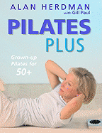 Pilates Plus: Grown-Up Pilates for 50+