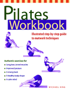 Pilates Workbook: An Illustrated Step-By-Step Guide to Matwork Techniques