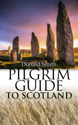 Pilgrim Guide to Scotland - Smith, Donald